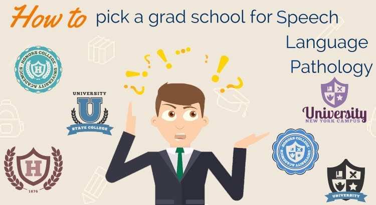 How to Pick a Grad School for Speech Language Pathology TheSpeechBlog